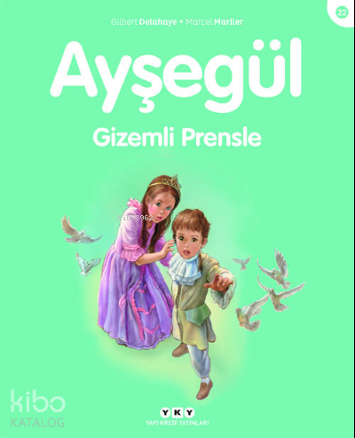 Ayşegül Serisi 22 - Gizemli Prensle Gilbert Delahaye