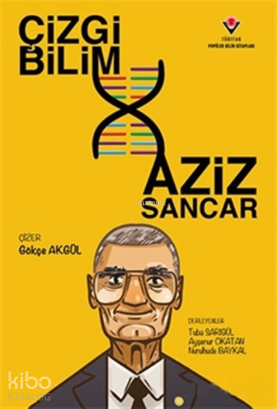 Çizgi Bilim Aziz Sancar Ayşenur Okatan , Nurulhude Baykal , Tuba Sarıgül