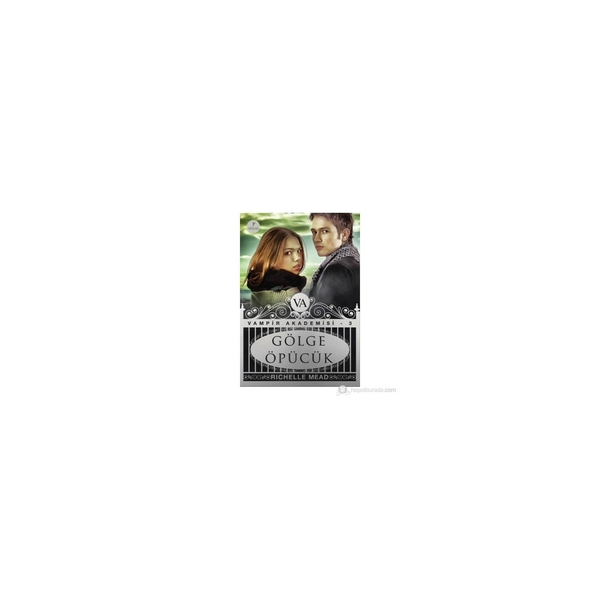 Gölge Öpücük; Vampir Akademisi 3 Richelle Mead