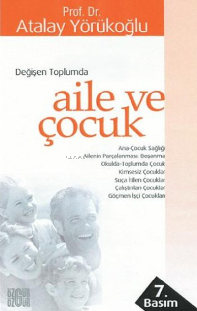 Değişen Toplumda Aile ve Çocuk Atalay Yörükoğlu