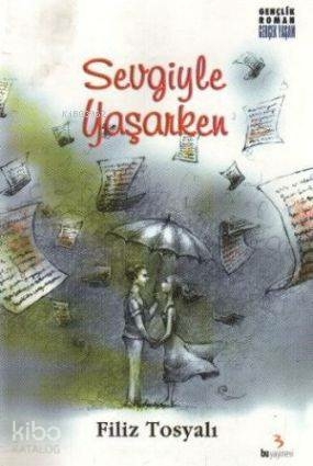 Sevgiyle Yaşarken; Gençlik Tutkuları