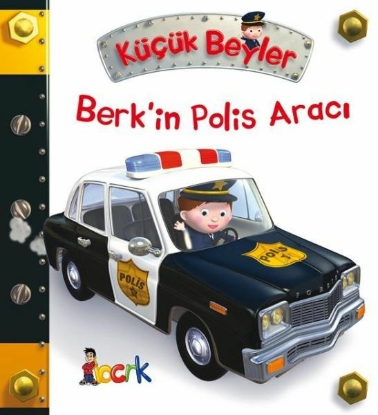 Berk’in Polis Aracı - Küçük Beyler Emilie Beaumont