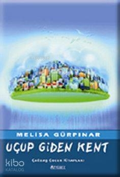 Uçup Giden Kent Melisa Gürpınar