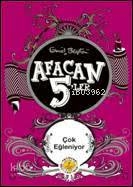 Afacan 5 ler 14 - Çok Eğleniyor Enid Blyton