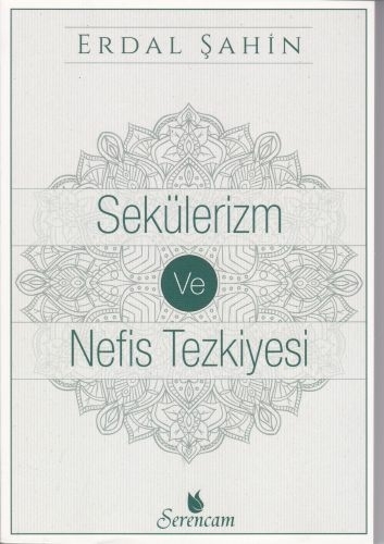 Sekülerim Ve Nefis Tezkiyesi Erdal Şahin