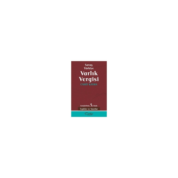 Savaş Türkiye Varlık Vergisi Cahit Kayra