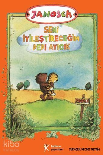 Seni İyileştireceğim Dedi Ayıcık Janosch
