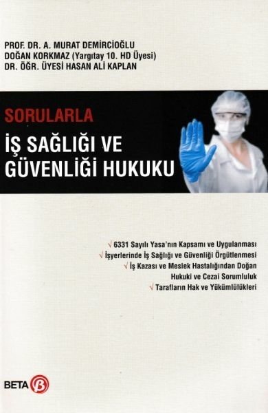 Sorularla İş Sağlığı Ve Güvenliği Hukuku Murat Demircioğlu, Hasan Ali Kaplan, Doğan Korkmaz
