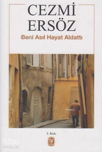 Beni Asıl Hayat Aldattı Cezmi Ersöz