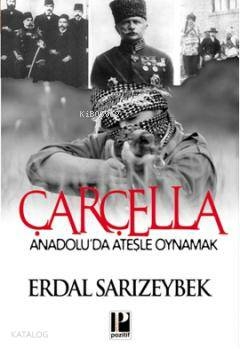 Çarçella  Anadolu'da Ateşle Oynamak Erdal Sarızeybek