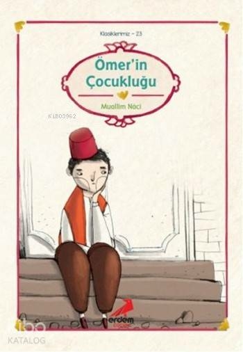 Klasiklerimiz 23 - Ömer'in Çocukluğu Muallim Naci