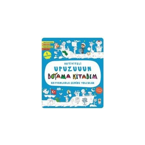 Aktiviteli Upuzuuun Boyama Kitabım - Hayvanlarla Gemide Yolculuk Asiye Aslı Aslaner