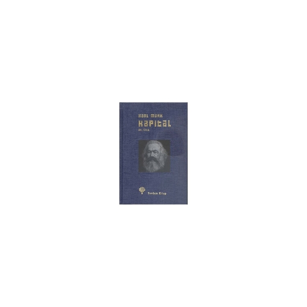 Kapital Cilt: III (Ciltli); Ekonomi Politiğin Eleştirisi Karl Marx