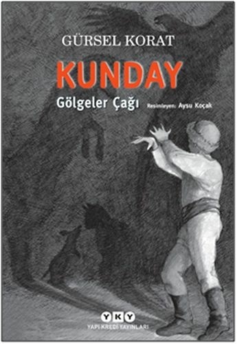 Kunday Gölgeler Çağı Gürsel Korat