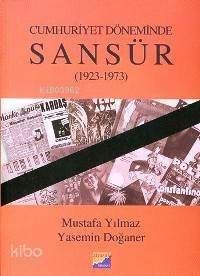 Cumhuriyet Döneminde Sansür (1923-1973) Mustafa Yılmaz