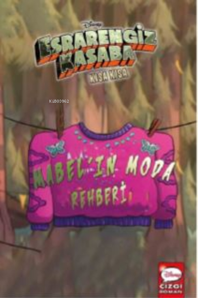 Dısney Esrarengiz Kasaba Kısa Kısa Mabel’In Moda Rehberi Alex Hirsch