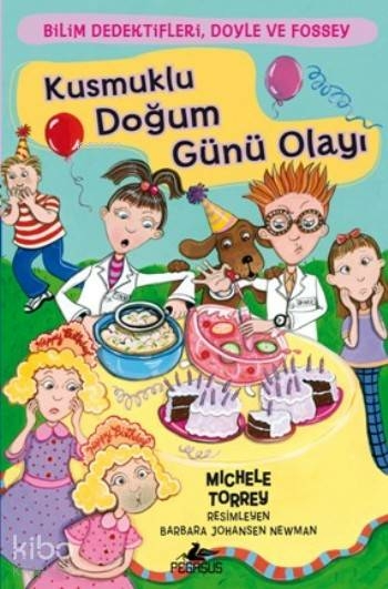 Kusmuklu Doğum Günü Olayı / Bilim Dedektifleri Doyle ve Fossey 4 Michele Torrey