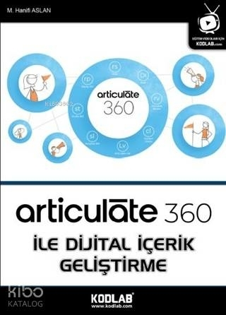 Articulate 360 İle Dijital İçerik Geliştirme M. Hanifi Aslan