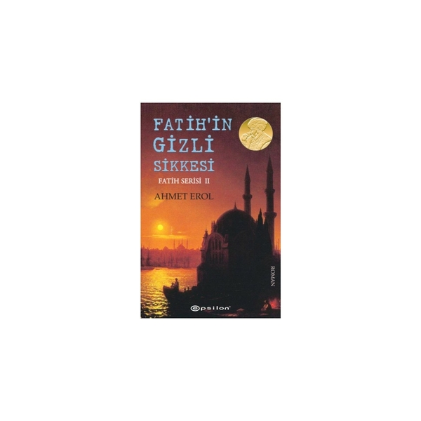 Fatih Serisi 02 - Fatih’in Gizli Sikkesi Ahmet Erol