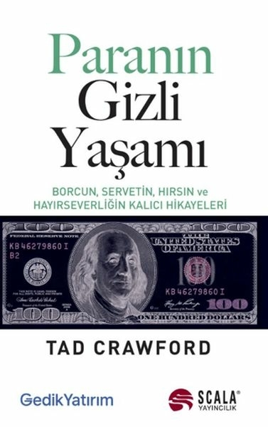 Paranın Gizli Yaşamı - Borcun, Servetin, Hırsın Ve Hayırseverliğin Kalıcı Hikayeleri Tad Crawford