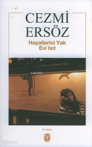 Hayallerini Yak Evi Isıt Cezmi Ersöz