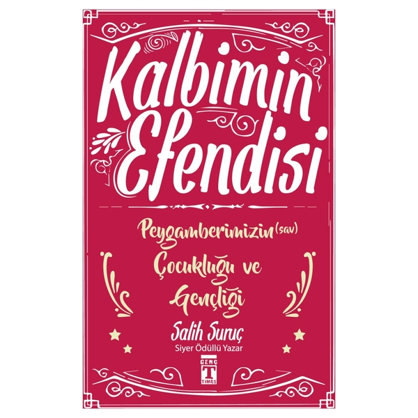 Kalbimin Efendisi - Peygamberimizin Çocukluğu ve Gençliği Salih Suruç