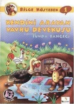 Bilge Köstebek-1| Kendini Arayan Yavru Devekuşu Funda Bahçeci