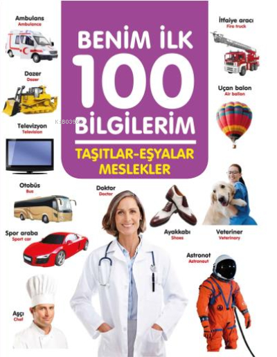 Taşıtlar-Eşyalar-Meslekler - Benim İlk 100 Bilgilerim Muhammet Cüneyt Özcan
