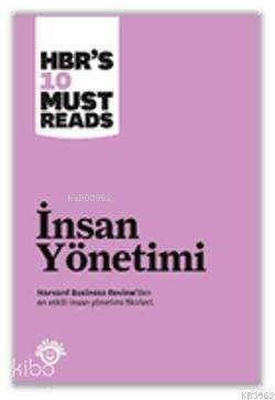 İnsan Yönetimi; Harvard Business Review'den En Etkili İnsan Yönetimi Fikirleri Harvard Business Review