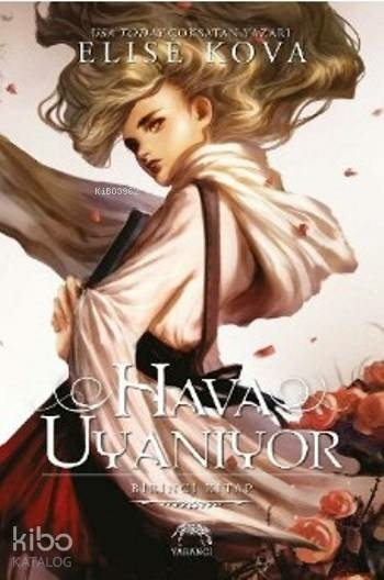 Hava Uyanıyor - Birinci Kitap Elise Kova