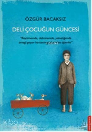 Deli Çocuğun Güncesi Özgür Bacaksız