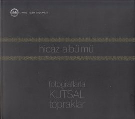 Hicaz Albümü  Fotoğraflarla Kutsal Topraklar Necati Öztürk