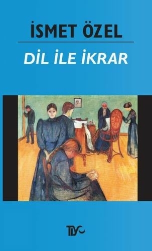 Dil İle İkrar İsmet Özel