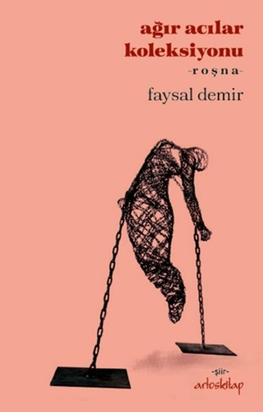 Ağır Acılar Koleksiyonu - Roşna- Faysal Demir