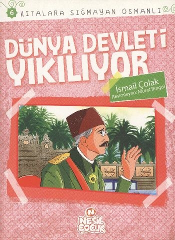Dünya Devleti Yıkılıyor / Kıtalara Sığmayan Osmanlı-6 İsmail Çolak