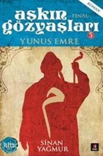Yunus Emre - Aşkın Gözyaşları 5 Sinan Yağmur