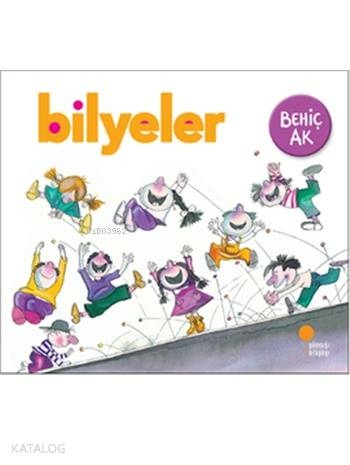 Bilyeler; Resimli Öykü Kitabı, 3 - 8 Yaş Behiç Ak
