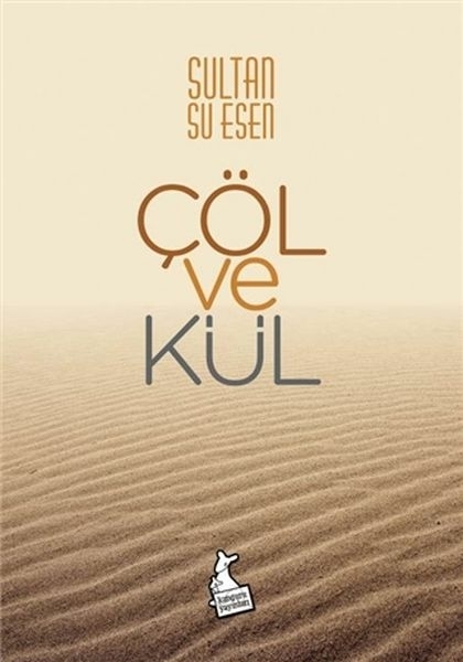 Çöl Ve Kül Sultan Su Esen