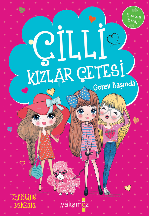 Çilli Kızlar Çetesi - Görev Başında (Kokulu Kitap) Christine Pakkala