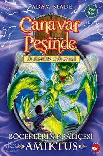 Canavar Peşinde 30 - Böceklerin Kraliçesi Amiktus; Ölümün Gölgesi Adam Blade