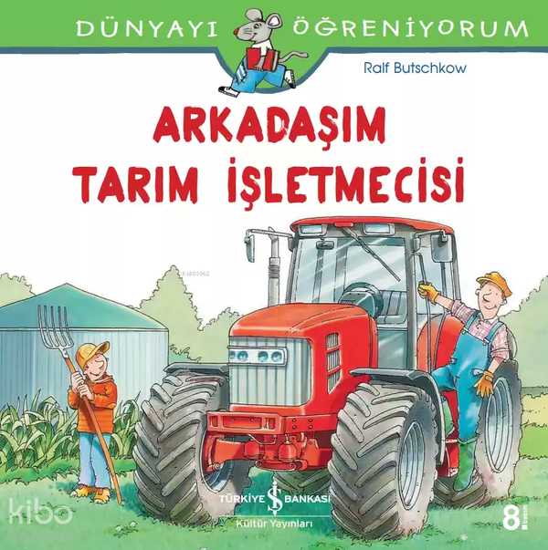 Dünyayı Öğreniyorum - Arkadaşım Tarım İşletmecisi Ralf Butschkow