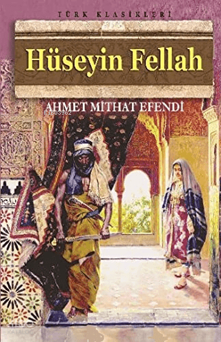 Hüseyin Fellah Ahmet Mithat Efendi