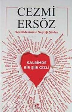Kalbimde Bir Şiir Gizli; Sevdiklerinizin Seçtiği Şiirler