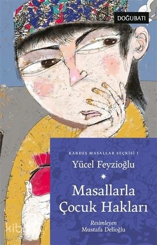 Masallarla Çocuk Hakları - Kardeş Masallar Seçkisi 1 Yücel Feyzioğlu