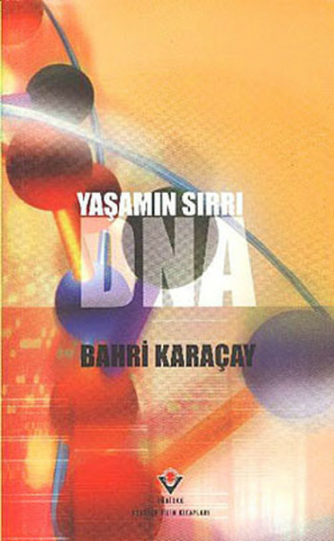 Yaşamın Sırrı Dna Bahri Karaçay