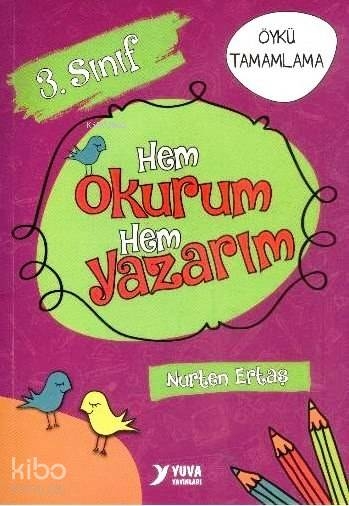 3. Sınıf - Hem Okurum Hem Yazarım; Öykü Tamamlama Nurten Ertaş