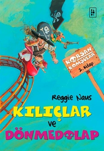 Korsan Komşular-2 Kılıçlar Ve Dönmedolap Reggie Naus