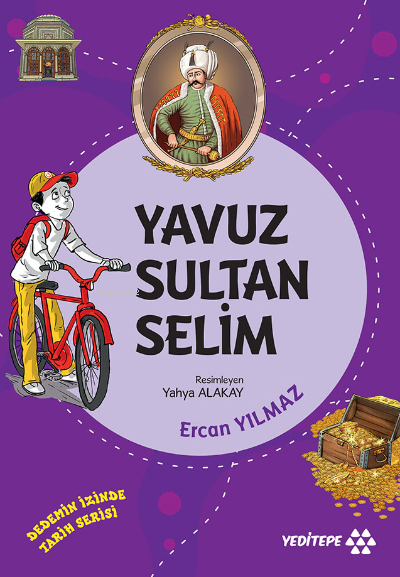 Dedemin İzinde Tarih Serisi - Yavuz Sultan Selim Ercan Yılmaz