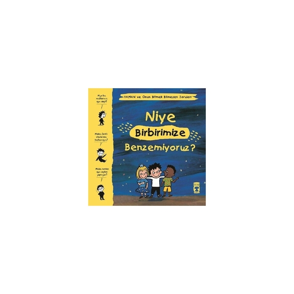 Niye Birbirimize Benzemiyoruz? - Yaman ve Onun Bitmek Bilmeyen Soruları Gwenaelle Boulet,Marie Aubinais,Matthieu De Laubier