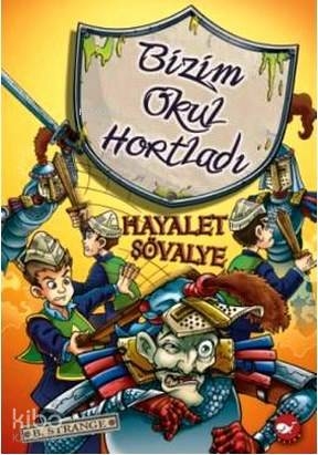 Bizim Okul Hortladı 8 - Hayalet Şövalye B. Strange